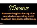 Minimum length subarray of an unsorted array sorting which results in complete sorted array