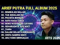 ARIEF PUTRA FULL ALBUM TERBARU 2025 OBATI RINDUKU🎵TAK SEDALAM INI POPULER TANPA IKLAN REMBULAN MALAM