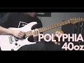 Polyphia - 40oz Guitar Cover (Clip)