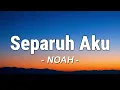 Separuh Aku - Noah (Lagu Lyrics)