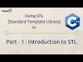 Modern C Standard Template Library STL Introduction STAL Part - 1
