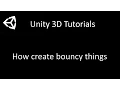 Unity 3D Tutorial Creating Bouncy Objects