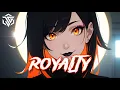 Lagu Nightcore - Royalty (Lyrics)
