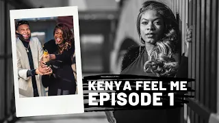 kenya feel me episode 1 where have i been