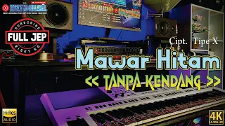 tipe x mawar hitam tanpa kendang versi plus jep plus vokal full garapan variasinan