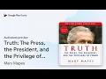 Truth The Press the President and the by Mary Mapes book