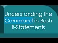 Understanding the Command in Bash If-Statements