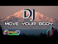 Download Lagu DJ Move Your Body Viral Tik Tok Terbaru