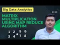 Matrix Multiplication Using Map Reduce Big Data Analytics Sem 8 Mumbai University