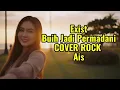 MERINDING Rock (Buih Jadi Permadani) Exist - AISH cover
