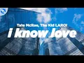 Download Lagu Tate McRae - I know love (Clean - Lyrics) feat. The Kid LAROI