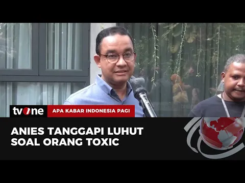 Anies Respons Luhut Minta Prabowo Tak Bawa Orang Toxic ke Pemerintah