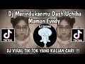Download Lagu DJ KAU LIHAT AKU DISINI MENUNGGUMU || DJ MERINDUKANMU DASH UCHIHA MAMAN FVNDY VIRAL TIKTOK MENGKANE