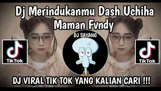 dj kau lihat aku disini menunggumu dj merindukanmu dash uchiha maman fvndy viral tiktok mengkane