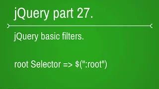 how to use root selector in jquery - part 27