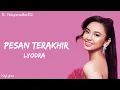 Download Lagu Pesan Terakhir - Lyodra (Lirik Lagu) ~ Tapi Dimana Nanti Kau Terluka,Cari Aku Ku Ada Untukmu 🎵