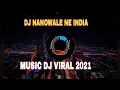 Download Lagu DJ NAINOWALE NE INDIA REMIX VIRAL TIKTOK TERBARU 2021 | NAINOWALE NE DJ THUAN