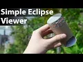 DIY Simple Solar Eclipse Viewer