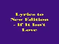 New Edition - If It Isn't Love With Lyrics