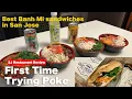 Getting Poke in San Jose aloha Fresh Duc Huong sandwiches