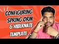 How to do Spring ORM configuration and hibernate template configuration Spring ORM Tutorial