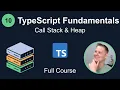 TypeScript Fundamentals - Call Stack Heap