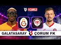 Galatasaray Corum Super Lig Canli