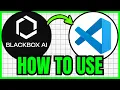 How To USE Blackbox AI In VSCode QUICK EASY 2026