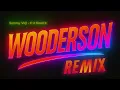 Sammy Virji - If U Need It (WOODERSON Remix)