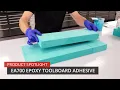 EA700 Epoxy Toolboard Adhesive - Product Spotlight