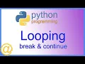 Python - Loop Break and Continue Statements