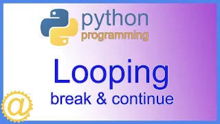 Python - Loop Break and Continue Statements