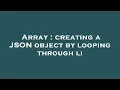 Array creating a JSON object by looping through li