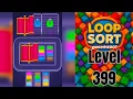 Loop Sort Level 399 Hard level Walkthrough Solution