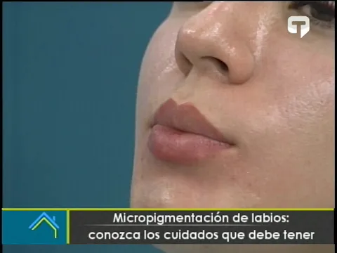 Micropigmentación de labios conozca los cuidados que debe tener