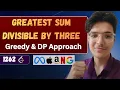 Greatest Sum Divisible by Three LeetCode 1262 Greedy DP Solutions