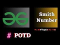 GFG POTD Smith Number solution Java cpp Puneet Kumar IIITD
