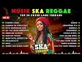 Top Hits Spotify Indonesia 2025 Full Album Reggae 🎧🔥 Kumpulan Musik Cover SKA REGGAE Terbaru 2025