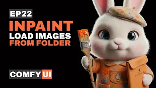 ComfyUI Inpainting Batch Load Images from a Folder Ep22