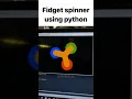 Fidget Spinner using Python