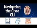 Step 1 of 100 with the Cisco CLI Navigation