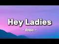 Rossa - Hey Ladies (Lirik)