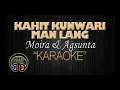 KAHIT KUNWARI MAN LANG - Moira & Agsunta (KARAOKE) Original Key