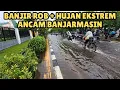 Waspada!! Banjir Rob \u0026 Curah Hujan Ekstrem Mengancam Banjarmasin