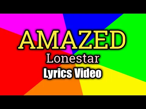 Download MP3 Amazed (Lyrics Video) - Lonestar