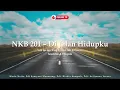Download Lagu NKB 201 – Di Jalan Hidupku