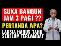 Download Lagu Sering Bangun Jam 3 Pagi di Usia Tua? Ini Kata Dokter‼️ | Kesehatan Lansia