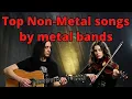 Lagu Top Non-Metal Songs by Metal Bands