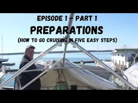 “Wind over Water” Episode 1 part 1 How to go cruising in five easy steps