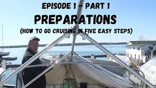 “Wind over Water” Episode 1 part 1 How to go cruising in five easy steps